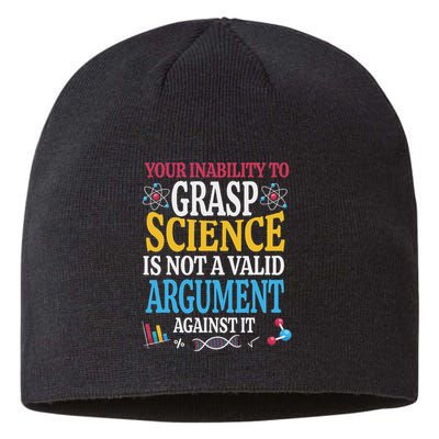 Your Inability To Grasp Science Is Not A Valid Argument Gift Sustainable Beanie
