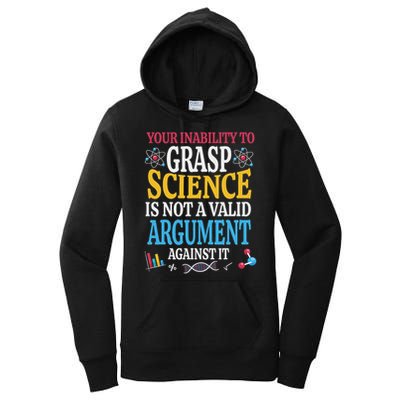 Your Inability To Grasp Science Is Not A Valid Argument Gift Women's Pullover Hoodie