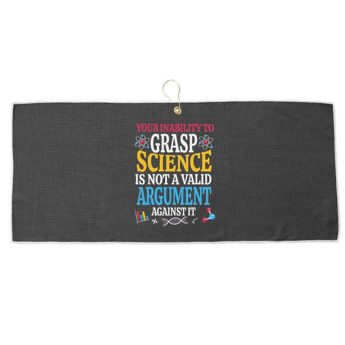 Your Inability To Grasp Science Is Not A Valid Argument Gift Large Microfiber Waffle Golf Towel