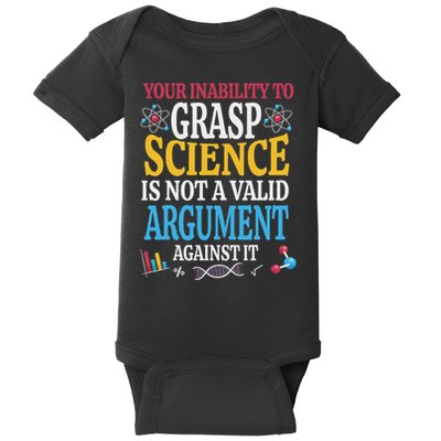 Your Inability To Grasp Science Is Not A Valid Argument Gift Baby Bodysuit