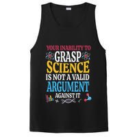 Your Inability To Grasp Science Is Not A Valid Argument Gift PosiCharge Competitor Tank