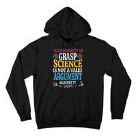 Your Inability To Grasp Science Is Not A Valid Argument Gift Tall Hoodie