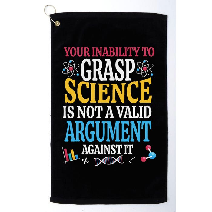 Your Inability To Grasp Science Is Not A Valid Argument Gift Golf Towel