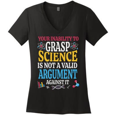 Your Inability To Grasp Science Is Not A Valid Argument Gift Women's V-Neck T-Shirt