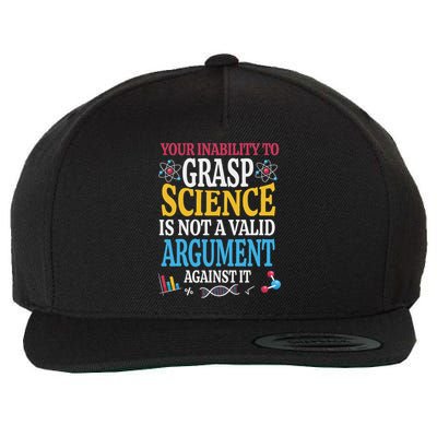 Your Inability To Grasp Science Is Not A Valid Argument Gift Wool Snapback Cap