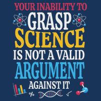 Your Inability To Grasp Science Is Not A Valid Argument Gift Infant Baby Jersey Bodysuit