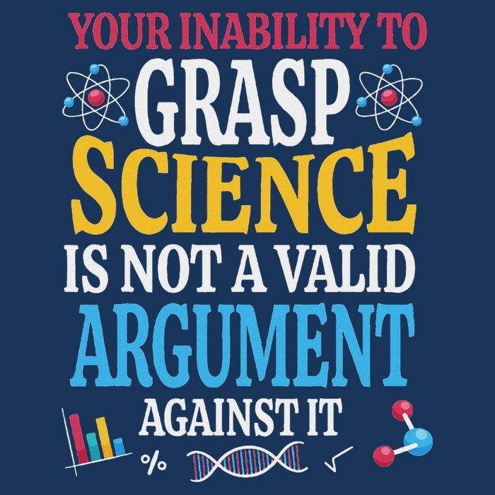 Your Inability To Grasp Science Is Not A Valid Argument Gift Infant Baby Jersey Bodysuit