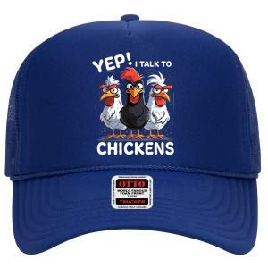 Yep I Talk To Chickens Funny Cute High Crown Mesh Back Trucker Hat