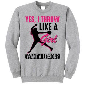 Yes I Throw Like A Girl Cool Pitchers Funny Softball Gift Tall Sweatshirt