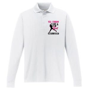 Yes I Throw Like A Girl Cool Pitchers Funny Softball Gift Performance Long Sleeve Polo