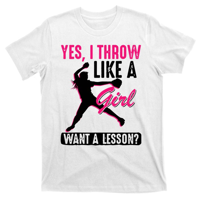 Yes I Throw Like A Girl Cool Pitchers Funny Softball Gift T-Shirt