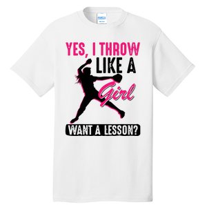 Yes I Throw Like A Girl Cool Pitchers Funny Softball Gift Tall T-Shirt