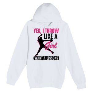 Yes I Throw Like A Girl Cool Pitchers Funny Softball Gift Premium Pullover Hoodie