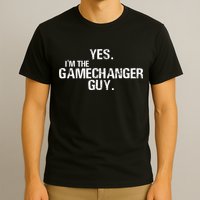Yes I'm The Gamechanger Guy Funny Baseball T-Shirt