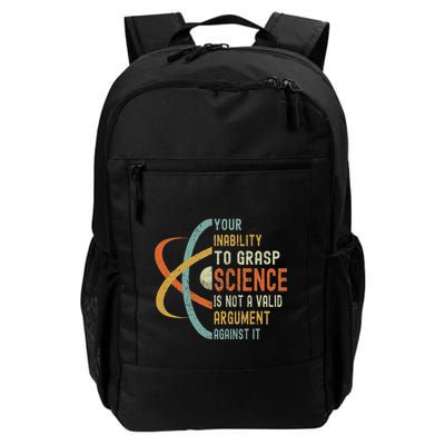 Your Inability To Grasp Science Is Not A Valid Argument Daily Commute Backpack