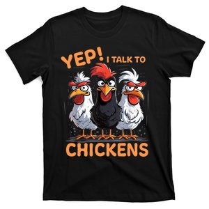 Yep I Talk To Chickens Funny Cute T-Shirt