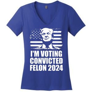 Yes Im Voting Convicted Felon 2024 Donald Trump Women's V-Neck T-Shirt