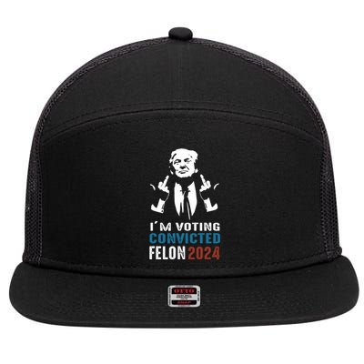 Yes IM Voting Convicted Felon 2024 7 Panel Mesh Trucker Snapback Hat