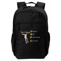 Yes I VAPE Return My Library Books On Time Daily Commute Backpack