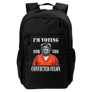 Yes Im Voting Convicted Felon 2024 Daily Commute Backpack