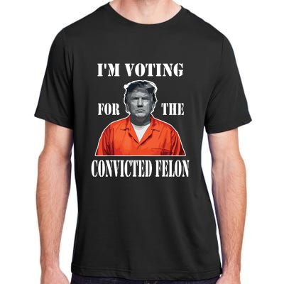 Yes Im Voting Convicted Felon 2024 Adult ChromaSoft Performance T-Shirt