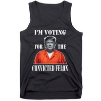 Yes Im Voting Convicted Felon 2024 Tank Top