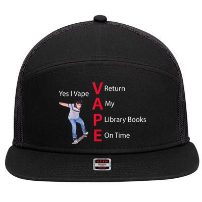 Yes I Vape Return My Library Books On Time 7 Panel Mesh Trucker Snapback Hat