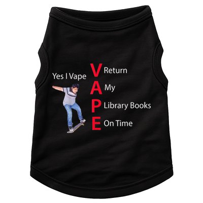Yes I Vape Return My Library Books On Time Doggie Tank