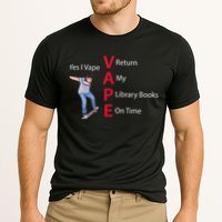 Yes I Vape Return My Library Books On Time Performance Shirt
