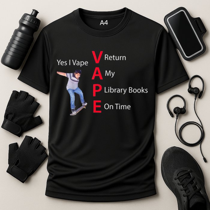 Yes I Vape Return My Library Books On Time Performance Shirt
