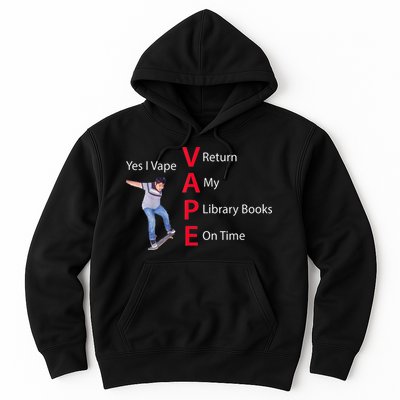Yes I Vape Return My Library Books On Time Hoodie