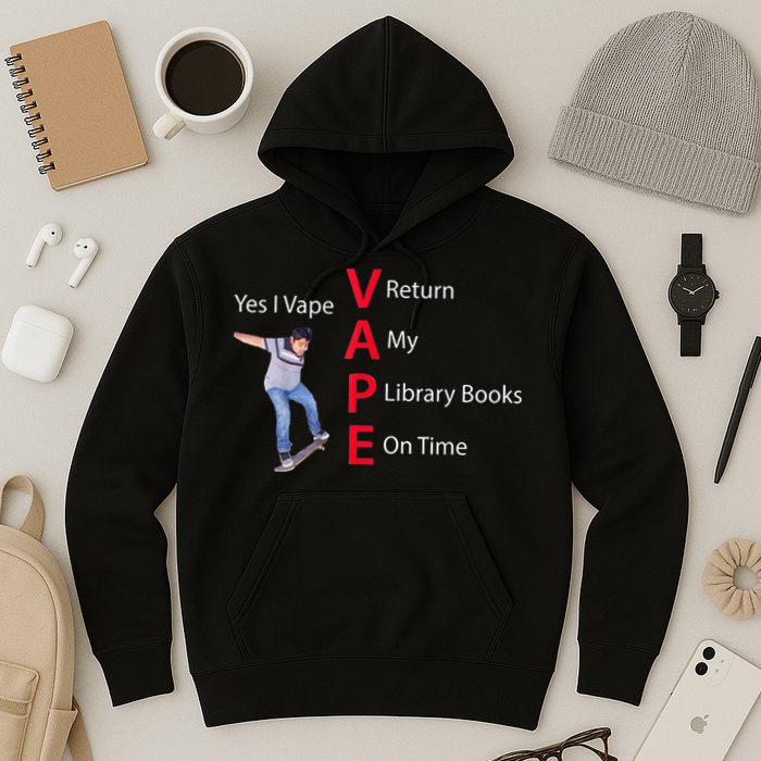 Yes I Vape Return My Library Books On Time Hoodie