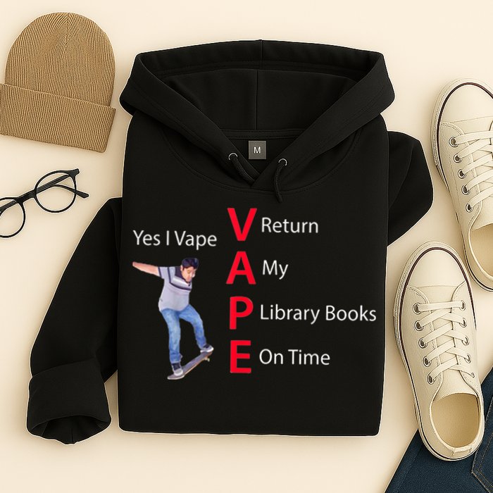 Yes I Vape Return My Library Books On Time Hoodie