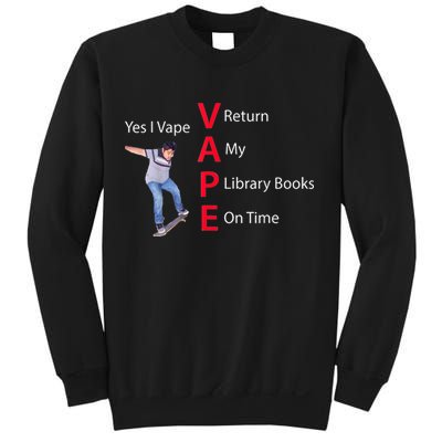 Yes I Vape Return My Library Books On Time Sweatshirt