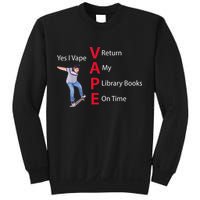 Yes I Vape Return My Library Books On Time Sweatshirt