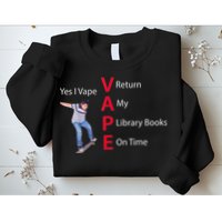 Yes I Vape Return My Library Books On Time Sweatshirt