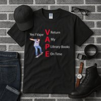 Yes I Vape Return My Library Books On Time Tall T-Shirt