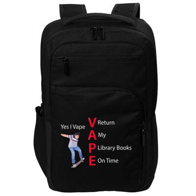 Yes I Vape Return My Library Books On Time Impact Tech Backpack