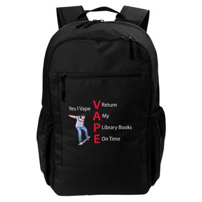 Yes I Vape Return My Library Books On Time Daily Commute Backpack