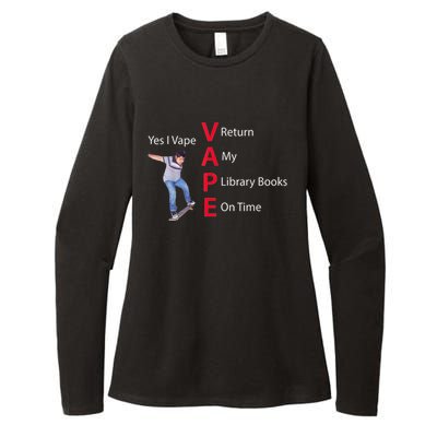 Yes I Vape Return My Library Books On Time Womens CVC Long Sleeve Shirt