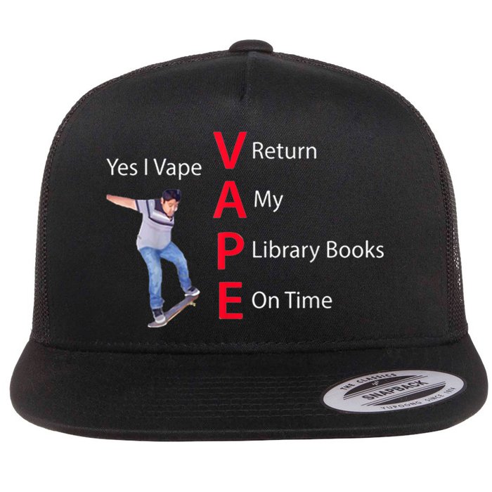 Yes I Vape Return My Library Books On Time Flatbill Hat