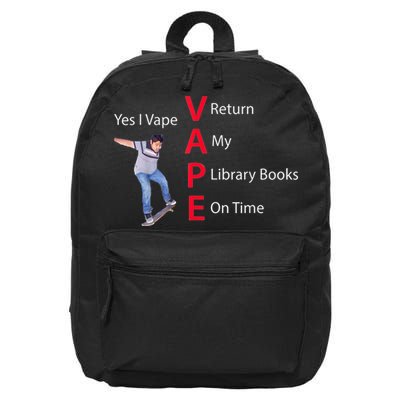 Yes I Vape Return My Library Books On Time 16 in Basic Backpack