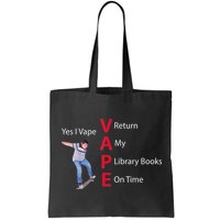 Yes I Vape Return My Library Books On Time Bag
