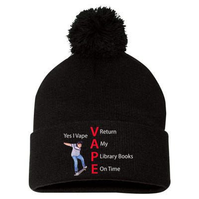 Yes I Vape Return My Library Books On Time Pom Pom 12in Knit Beanie