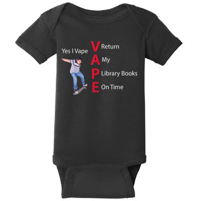 Yes I Vape Return My Library Books On Time Baby Bodysuit