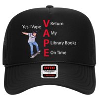 Yes I Vape Return My Library Books On Time Trucker Hat