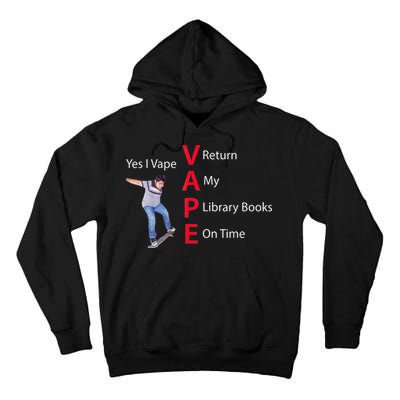 Yes I Vape Return My Library Books On Time Tall Hoodie