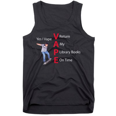 Yes I Vape Return My Library Books On Time Tank Top