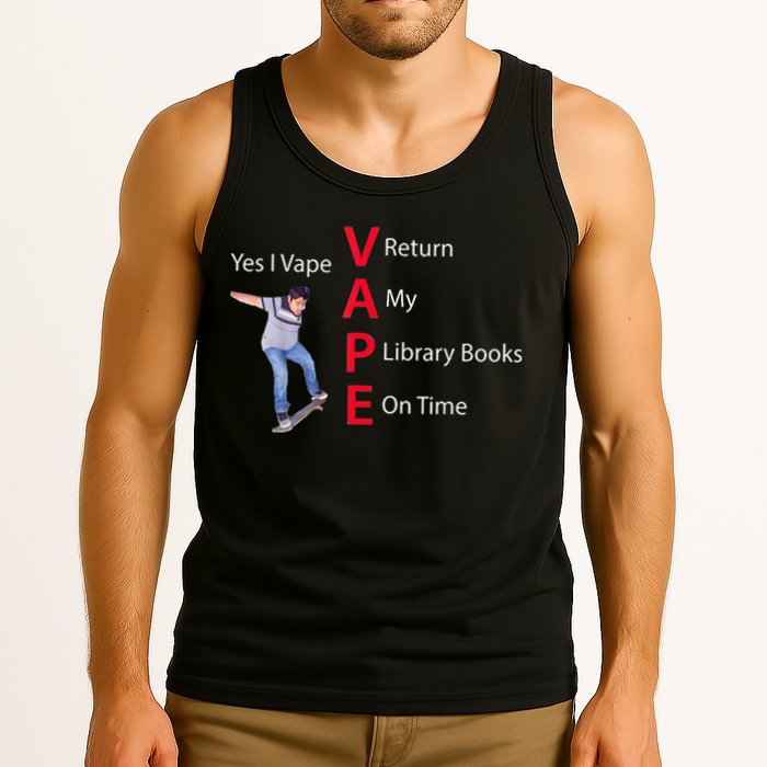 Yes I Vape Return My Library Books On Time Tank Top