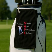 Yes I Vape Return My Library Books On Time Golf Towel